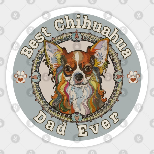 Best Chihuahua Dad Ever - Long Coated Chihuahua Sticker by Janickek Design